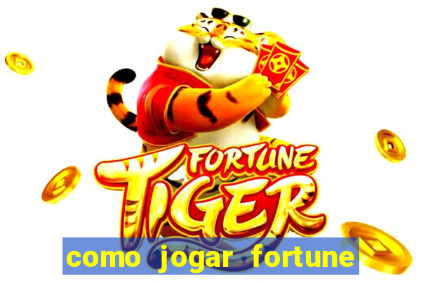 como jogar fortune tiger sem depositar